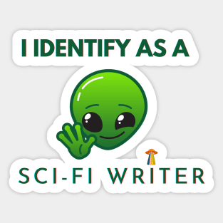 I identify as a Sci Fi Writer Sticker